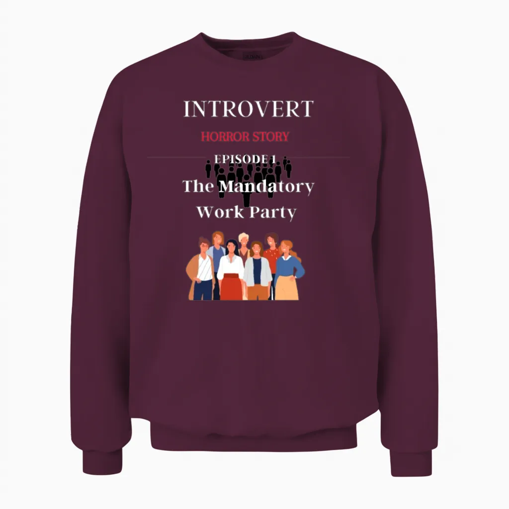 Funny Introvert Unisex Sweatshirt in Maroon