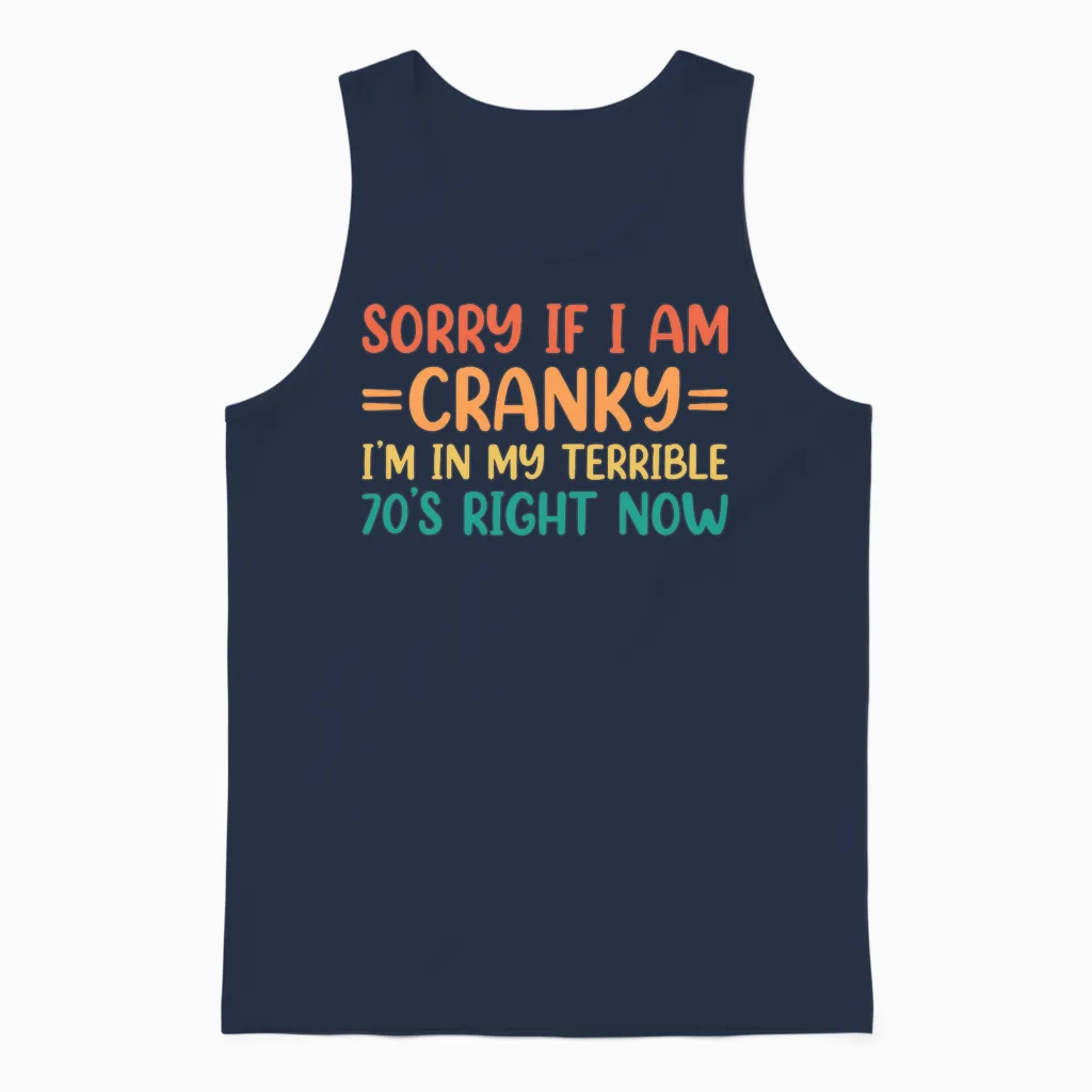 Sorry if I Am Cranky I'm in My Terrible 70's Right Now Unisex Tank Top in Navy