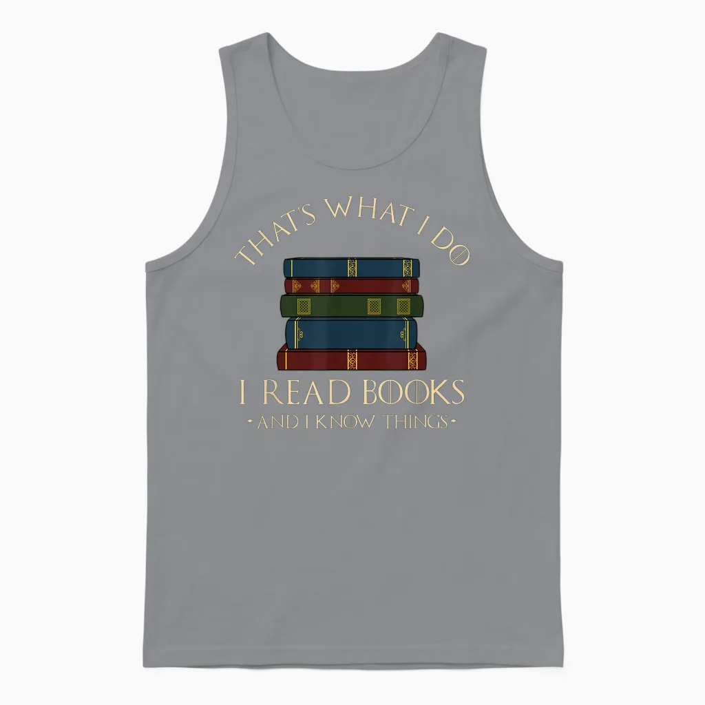 That's What I Do I Read Books and I Know Things - Reading T-Shirt Small Unisex Tank Top in Sport Grey