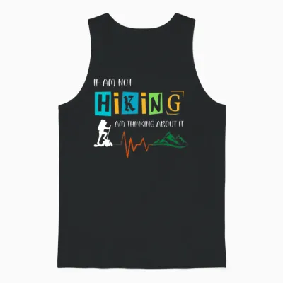 If Am Not Hiking Am Thinking About It Unisex Tank Top - Black