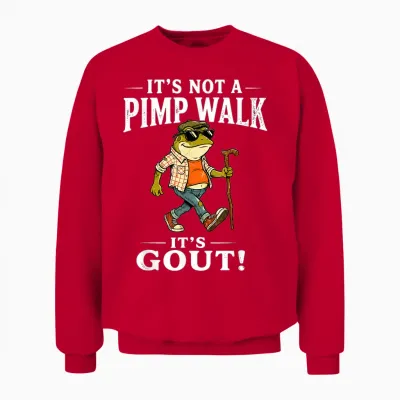 It's Not a Pimp Walk It's Gout Funny Frog Dad Father's Day Unisex Sweatshirt - Red