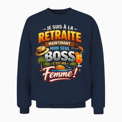 Cadeau Départ Retraite Retraité Homme Mon Seul Boss Ma Femme Unisex Sweatshirt - Navy