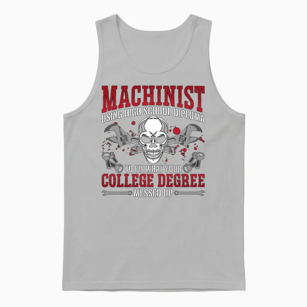 Machinist Using High School Diploma Lathe Operator Unisex Tank Top in Ash