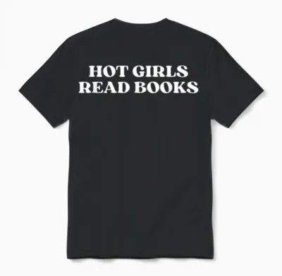 Hot Girls Read Books Y2k Aesthetic 2000s Iconic Slogan T-Shirt, Black, S Unisex T-Shirt - Black
