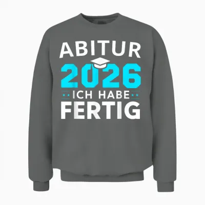 Abitur 2026 T-Shirt Abi 2026 Ich Habe Fertig Unisex Sweatshirt - Graphite Heather