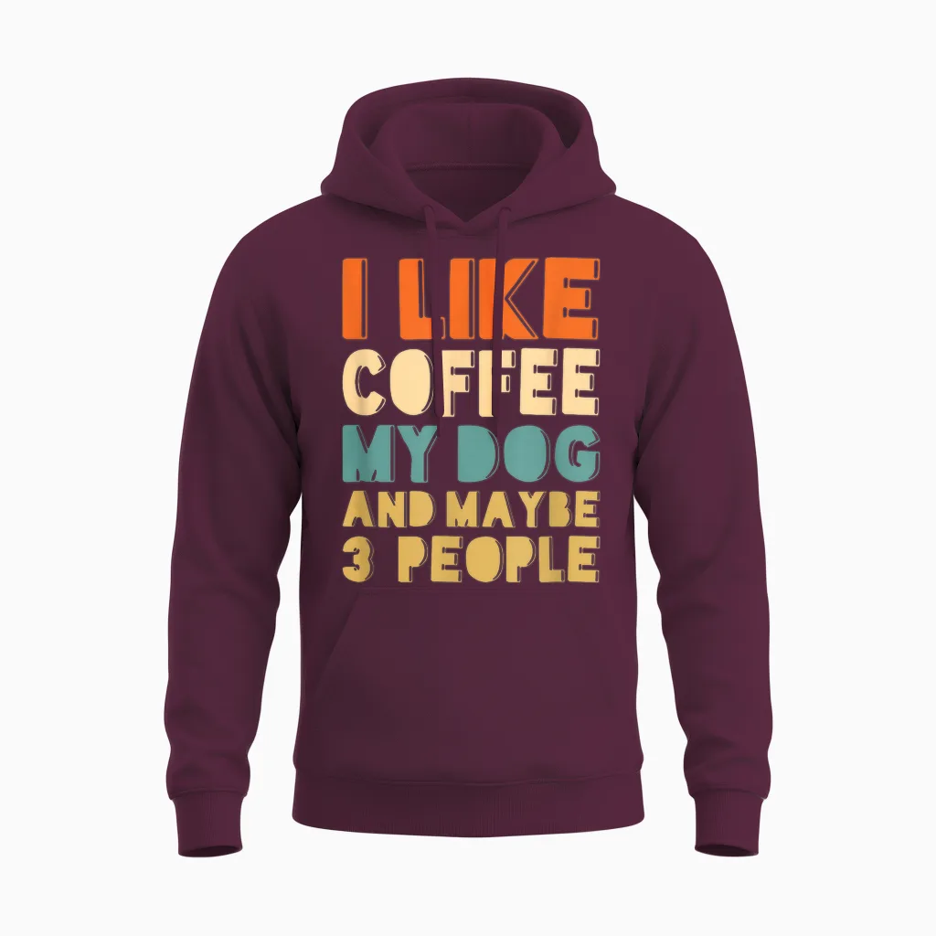 Ich Mag Kaffee, Mein Hund Und Vielleicht 3 Leute Unisex Hoodie in Maroon