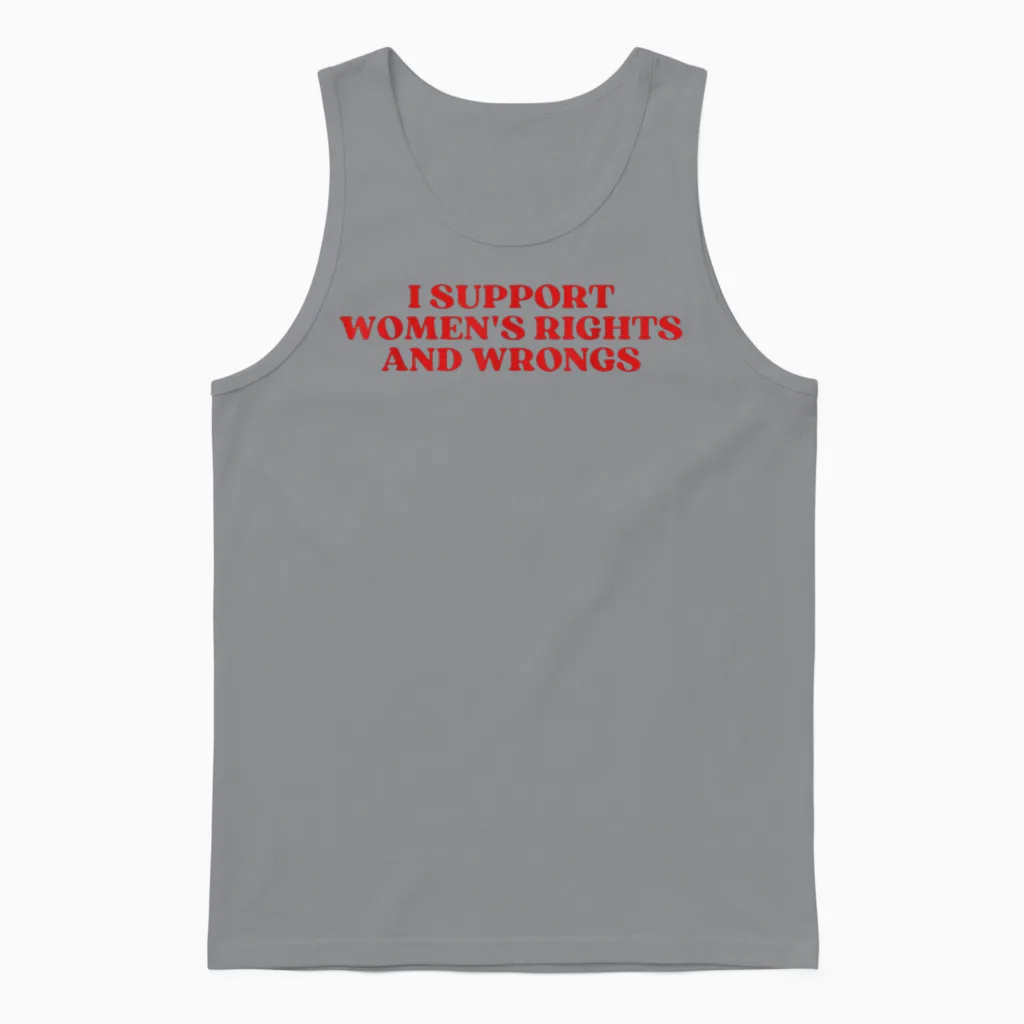 I Support Women's Rights and Wrongs Y2k Aesthetic Unisex Tank Top in Sport Grey