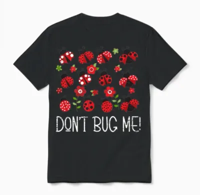 Don't Bug Me Entomology Study Science Entomologist Unisex T-Shirt - Black