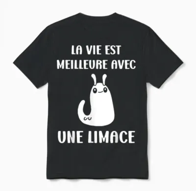 Humour Limaces Insecte La Vie Est Meilleure Avec Une Limace Unisex T-Shirt - Black