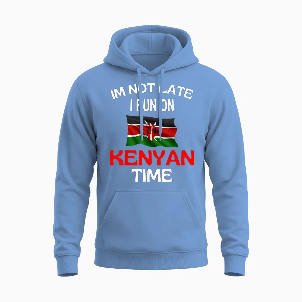 I'm Not Late I Run on Kenyan Time Funny Kenya T-Shirt, Black Unisex Hoodie in Carolina Blue