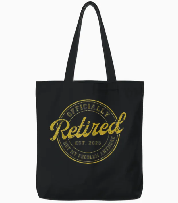 Retirement 2025 Retired 2025 Not My Problem Anymore Vintage Tote Bags in Black