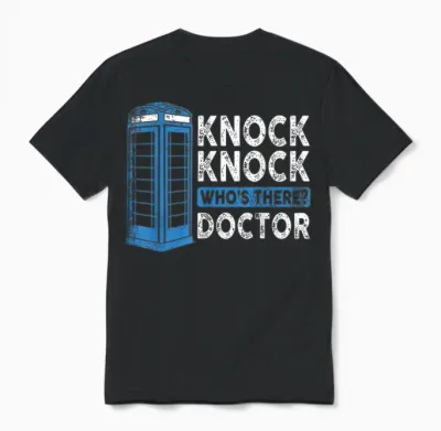 Hilarious Humor Knock Knock Doctor Funny Knock Who's There Unisex T-Shirt - Black