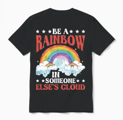 Be a Rainbow in Someone Else's Cloud 8 Unisex T-Shirt - Black