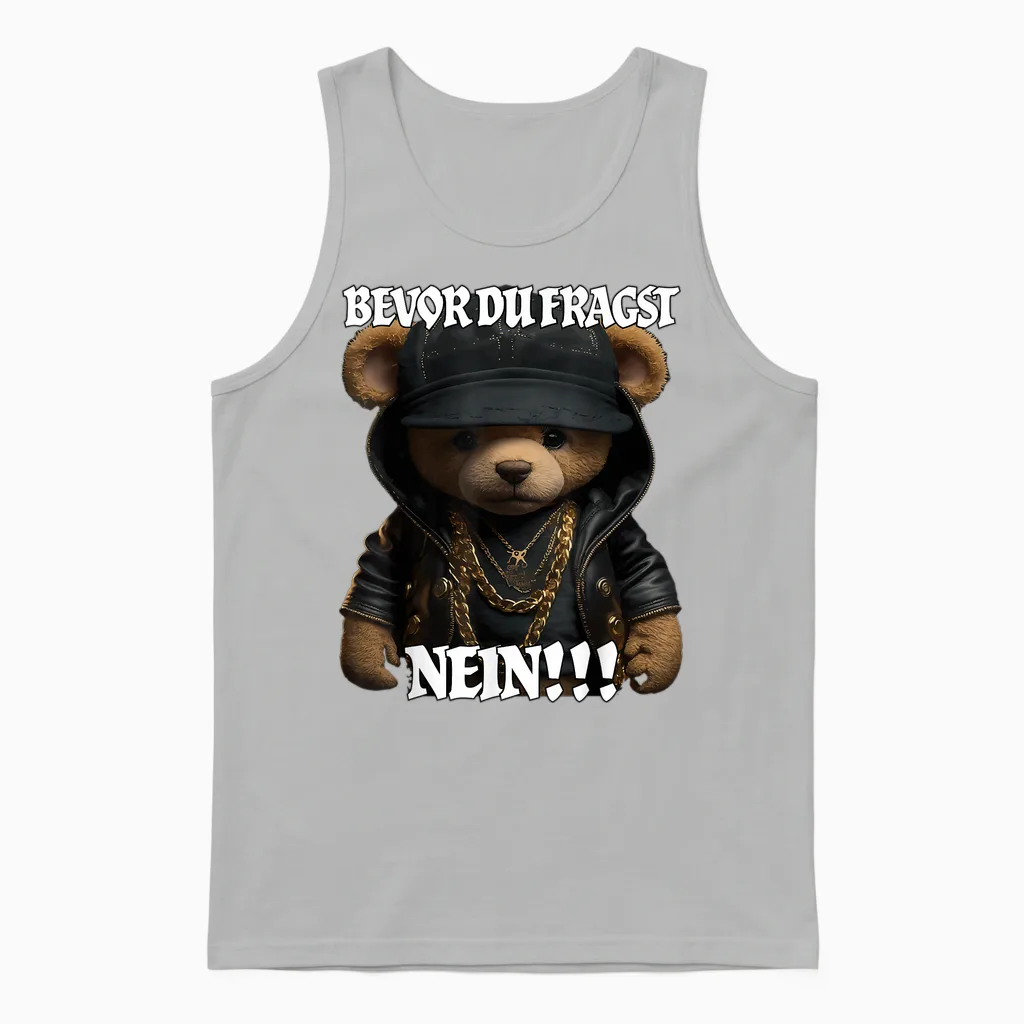 Bevor Du Fragst Nein Lustig Teddy Spruch Unisex Tank Top in Ash
