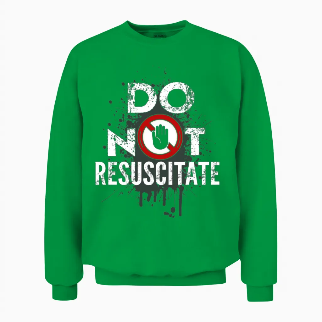 D.n.r. Do Not Resuscitate Shirt Funny Joke Pun Do Unisex Sweatshirt in Irish Green