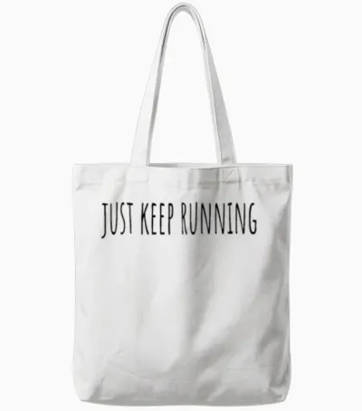 Just Keep Running (short Quotes) Tote Bags - White
