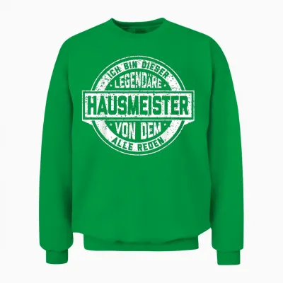 Hausmeister Legende Witziger Vintage Spruch Hauswart Unisex Sweatshirt - Irish Green