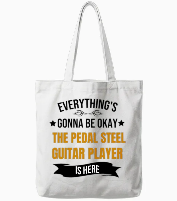 Everythings Okay Pedal Steel Guitar Player Is Here Tote Bags in White