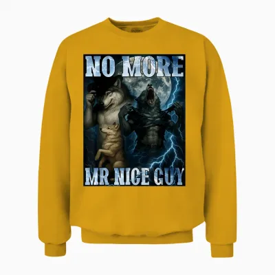 No More Mr Nice Guy Funny Alpha Wolf Meme Dad Papa Men Gifts Unisex Sweatshirt - Gold
