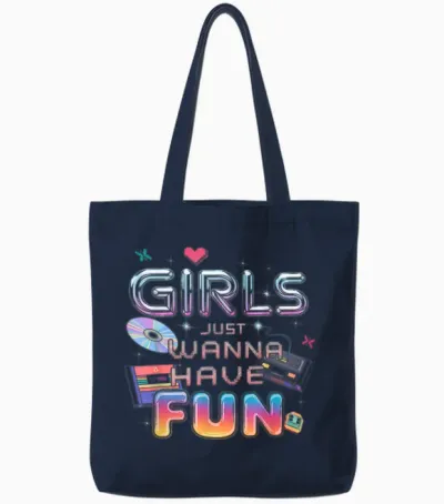 Girls Just Wanna Have Fun T-Shirt Women's 80s Costume 90s Tote Bags - Navy