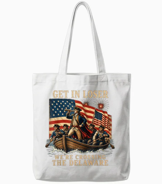 Vintage Get in Loser We're Crossing the Delaware Tote Bags in White
