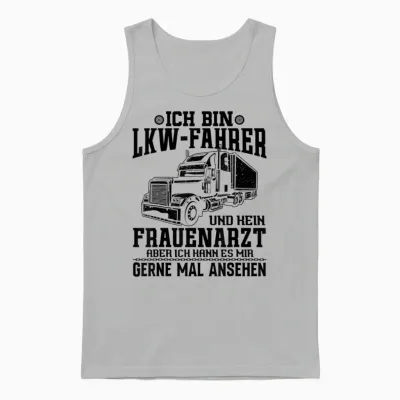 Lkw Fahrer Spruch Geschenk Lustiger Spruch Geschenkidee Für Unisex Tank Top - Ash