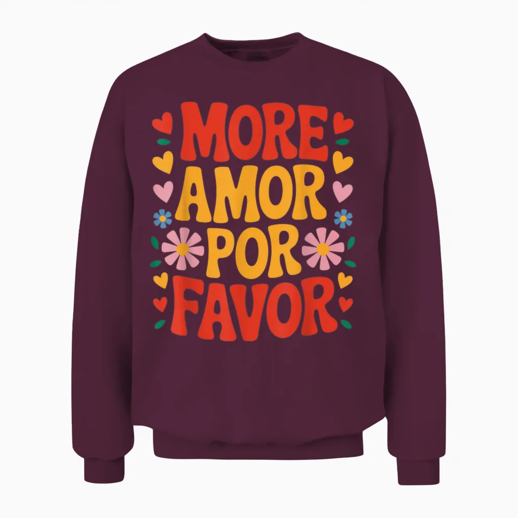 More Amor Por Favor Spain Love Romantic Valentine's Day Unisex Sweatshirt in Maroon