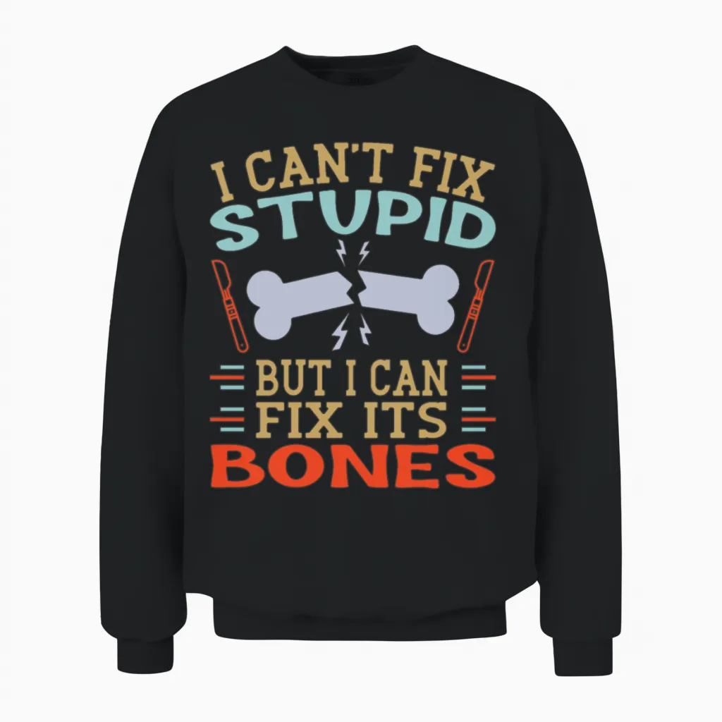 Orthopaedic Surgeon Can Fix Bones Ortho Doctor Unisex Sweatshirt in Black