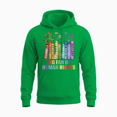 Big Fan of Human Rights Equality Social Justice Political Unisex Hoodie - Irish Green