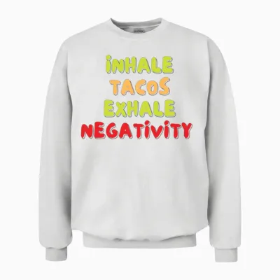 Tacos Funny Phrase Design Unisex Sweatshirt - White