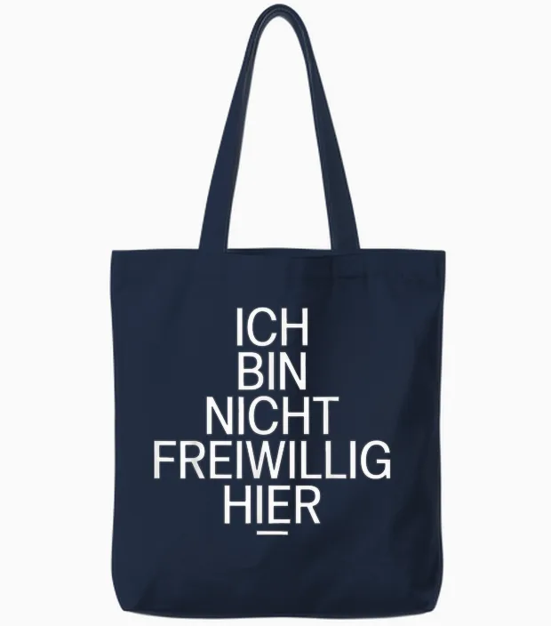 Ich Bin Nicht Voluntig Hier Lustiger Sarkastischer Spruch Tote Bags in Navy