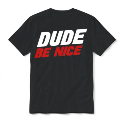 Dude Be Nice Unisex T-Shirt - Black