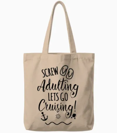 Screw Adulting Lets Go Cruising Funny Vacations Tote Bags - Natural