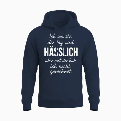 Ich Wusste Der Tag Wird Hässlich Spruch Lustig Geschenkidee Unisex Hoodie - Navy