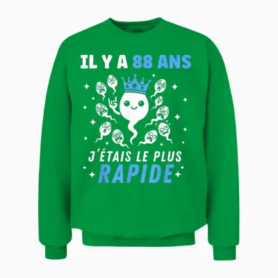 Graine Le Plus Rapide Blague Anniversaire Humour 88 Ans Unisex Sweatshirt - Irish Green