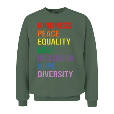 Kindness Peace Equality Love Inclusion Hope Unisex Sweatshirt - Military Green