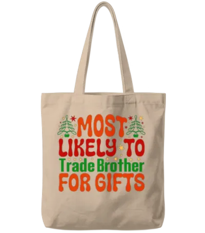 Most Likely to Trade Brother for Gifts Tote Bags - Natural