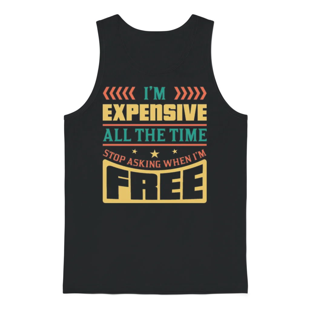 Iโm Expensive All the Time Double Meaning Joke Unisex Tank Top - Black