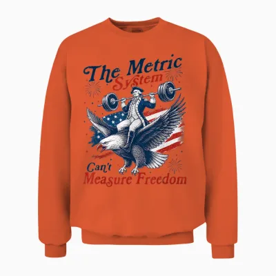 The Metric System Can't Measure Freedom Eagle Usa Unisex Sweatshirt - Orange
