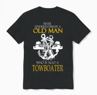 Towboater - Never Underestima Old Towboater Unisex T-Shirt - Black