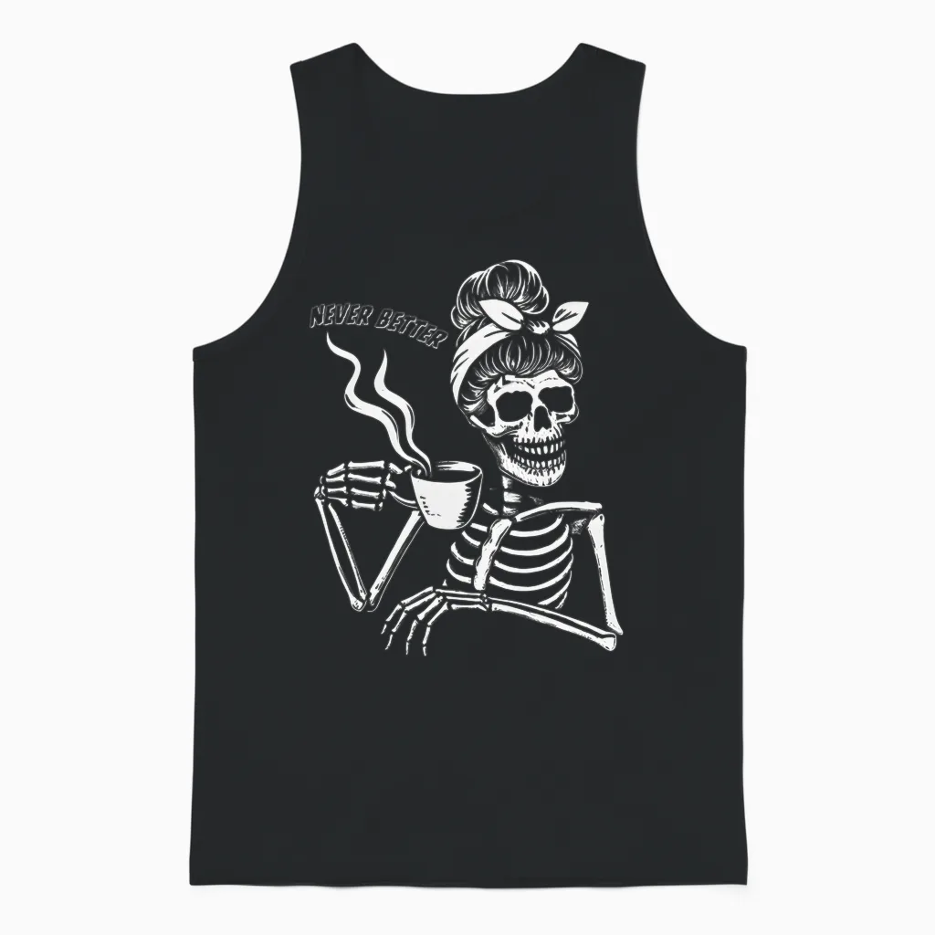 Messy Bun Skeleton Women Halloween Costume Never Better Unisex Tank Top in Black