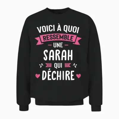 Woman Humour Personalised Gift Sarah Qui Déchire T-Shirt, Black, Female X-Small Unisex Sweatshirt - Black