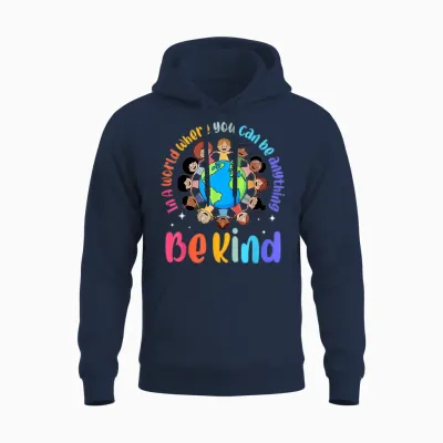 In a World Be Kind Positive Kids Choose Kindness Teachers Unisex Hoodie - Navy
