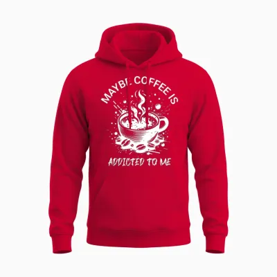 Maybe Coffee Is Addicted to Me Unisex Hoodie - Red