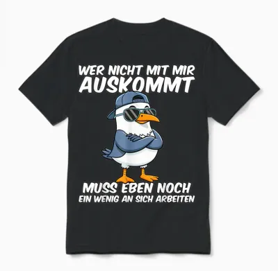 Lustige Tshirts Männer Wer Nicht Mit Mir Auskommt Muss Eben Unisex T-Shirt - Black
