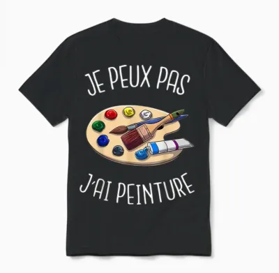 Je Peux Pas J'ai Painting Humour Gift of Painter T-Shirt, Black, S Unisex T-Shirt - Black