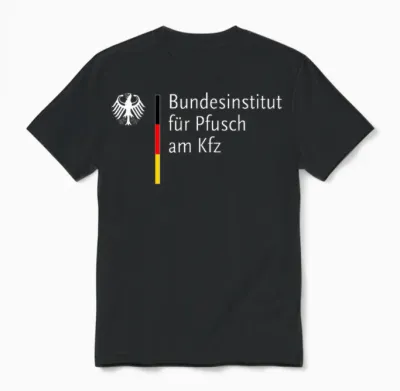 Bundesinstitut Für Pfusch Am Kfz Unisex T-Shirt - Black