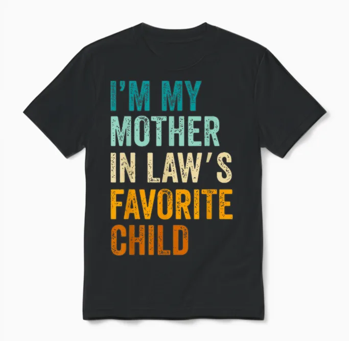 I'm My Mother in Law's Favorite Child Funny Parent Vintage Unisex T-Shirt in Black