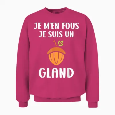 Drole Fruit De Chêne Je M'en Fous Je Suis Un Gland Unisex Sweatshirt - Heliconia