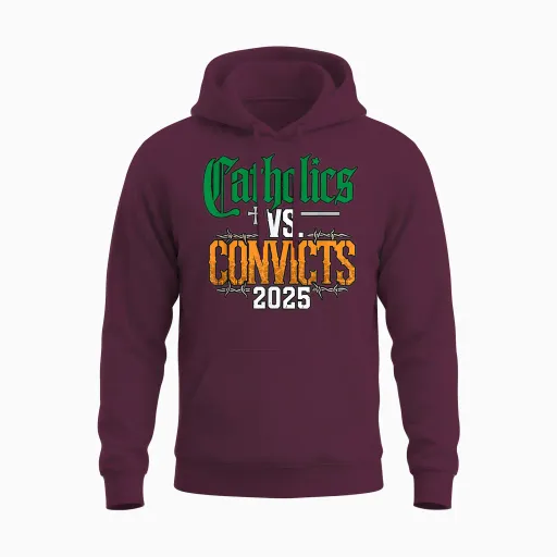 Catholics vs Convicts 2025 Best College Football Rivalry Unisex Hoodie - Maroon